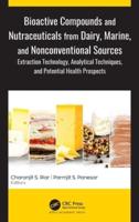 Bioactive Compounds and Nutraceuticals from Dairy, Marine, and Nonconventional Sources