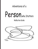 Adventures of a Person who Stutters: Reflection Guide