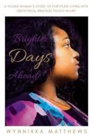 Brighter Days Ahead: A Young Woman's Story of Fortitude Living with Obstetrical Brachial Plexus Injury
