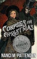 Corpses for Christmas: Detective Hodgins Victorian Murder Mysteries #3