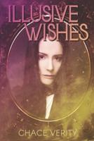 Illusive Wishes: A Dark Fairy Tale Romance