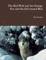 The Red Wolf and the Orange Fox and the Girl named Red