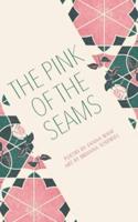 The Pink of the Seams