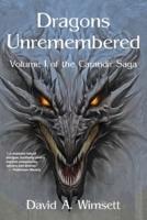 Dragons Unremembered: Volume I of The Carandir Saga