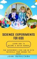 Science Experiments for Kids