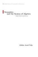 Semantics and the Syntax of Algebra Solution Manual