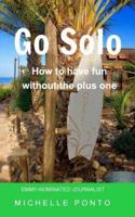 Go Solo: How to have fun without the plus one
