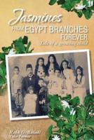 Jasmines from Egypt Branches Forever: Tale of a growing child (Color Interior)