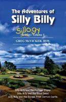 The Adventures of Silly Billy: Sillogy: Volume 1.