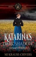 Katarina's Dark Shadow: Ukraine: 1915-1917