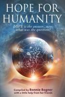 Hope for Humanity: Love is the answer...now, what was the question?