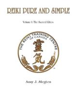 Reiki Pure And Simple Volume 1: The Sacred Rites