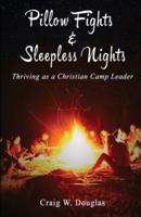 Pillow Fights & Sleepless Nights: Thriving as a Christian Camp Leader