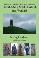 The New Christian Travel Guide to England, Scotland, and Wales