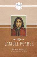The Life of Samuel Pearce