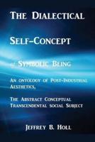 The Dialectical Self-Concept of Symbolic Being