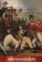 History's Bloodiest Revolutions