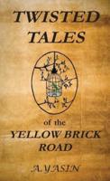 Twisted Tales of the Yellow Brick Road