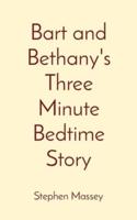 Bart and Bethany's Three Minute Bedtime Story