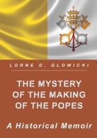 The Mystery of the Making of the Popes