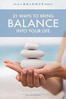 21 Ways To Bring Balance Into Your Life