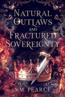 Natural Outlaws and Fractured Sovereignty