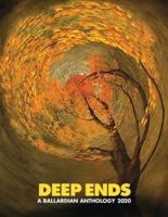 Deep Ends: A Ballardian Anthology 2020