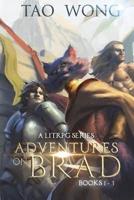 Adventures on Brad Books 1 - 3: A LitRPG Fantasy Series