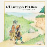 Li'l' Ludwig and P'tit René