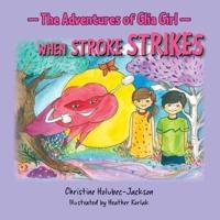 The Adventures of Glia Girl: When Stroke Strikes