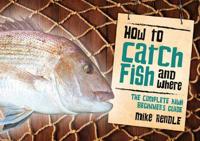 How to Catch Fish and Where