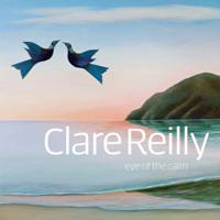 Clare Reilly - Eye of the Calm