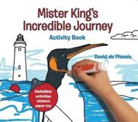 Mister King's Incredible Journey Activity Book