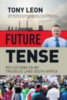 FUTURE TENSE - Reflections on My Troubled Land South Africa