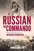 A RUSSIAN ON COMMANDO - The Boer War Experiences of Yevgeny Avgustus