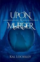 Upon A Murder