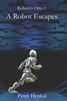 A Robot Escapes