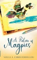 A Palette of Magpies