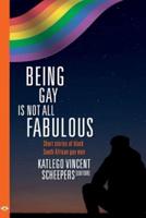 Being Gay Is Not All Fabulous