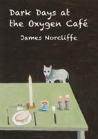 Dark Days at the Oxygen Café