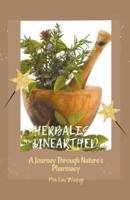 Herbalism Unearthed A Journey Through Nature's Pharmacy