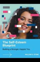 The Self-Esteem Blueprint