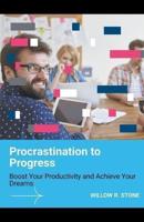 Procrastination to Progress
