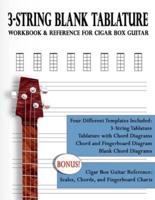 3-String Blank Tablature Workbook & Reference for Cigar Box Guitar: 3-String Blank Tablature