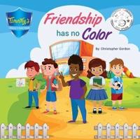 Friendship Has No Color