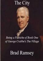 The City Being a Pastiche of Book One of George Crabbe's The Village