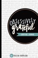 Obsessively Grateful: Gratitude Journal