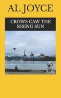 Crows Caw The Rising Sun