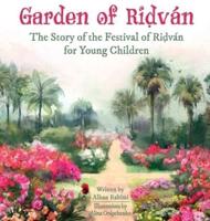 Garden of Ridván: The Story of the Festival of Ridván for Young Children