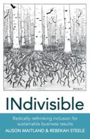 INdivisible: Radically rethinking inclusion for sustainable business results